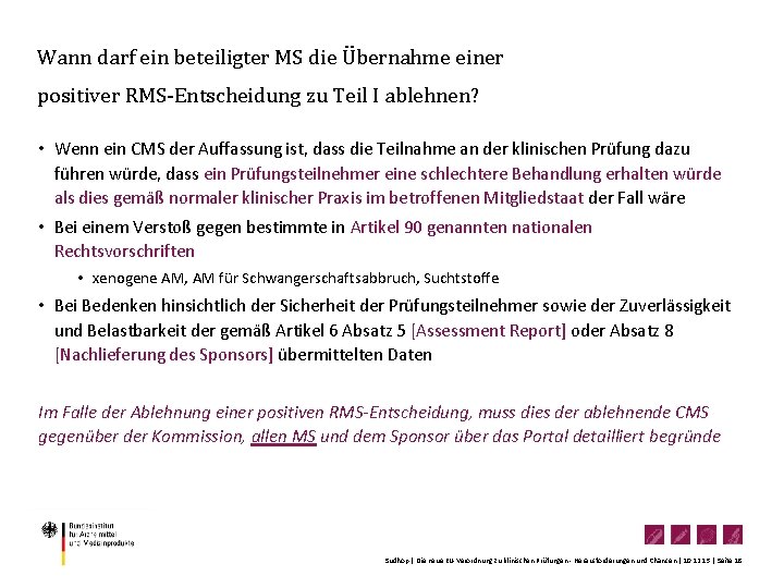 Wann darf ein beteiligter MS die Übernahme einer positiver RMS-Entscheidung zu Teil I ablehnen? Wann darf ein beteiligter MS die Übernahme einer positiver RMS-Entscheidung zu Teil I ablehnen?