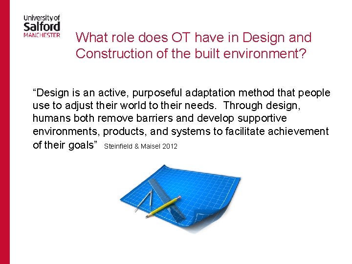 What role does OT have in Design and Construction of the built environment? “Design