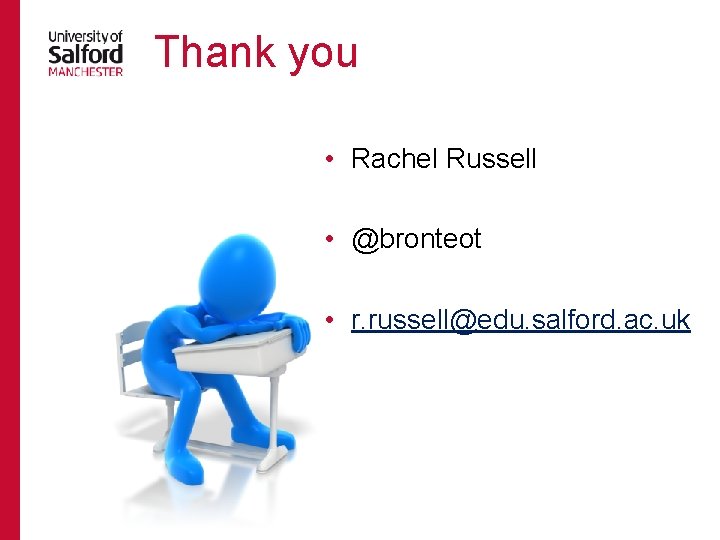 Thank you • Rachel Russell • @bronteot • r. russell@edu. salford. ac. uk 