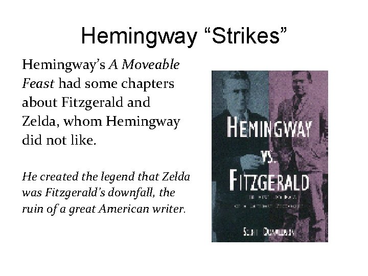 Hemingway “Strikes” Hemingway’s A Moveable Feast had some chapters about Fitzgerald and Zelda, whom