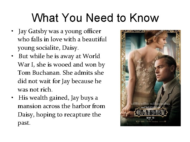 What You Need to Know • Jay Gatsby was a young officer who falls