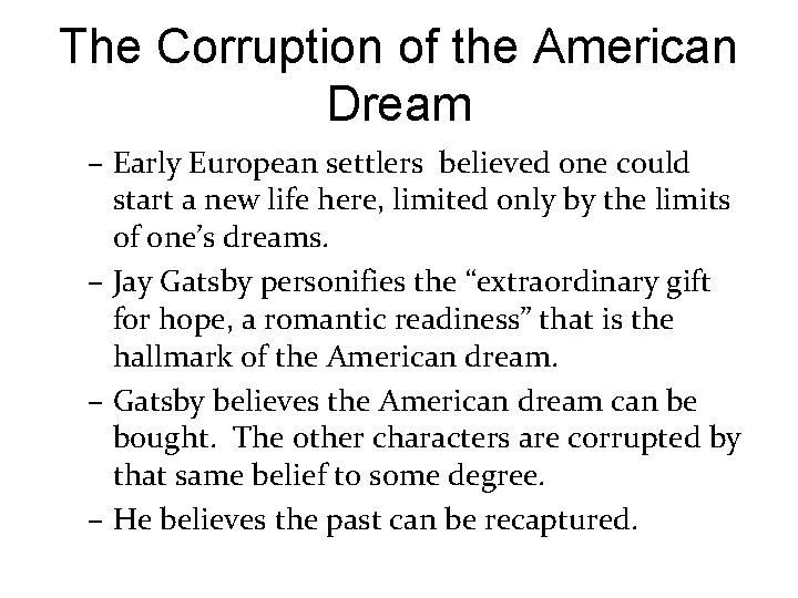 The Corruption of the American Dream – Early European settlers believed one could start