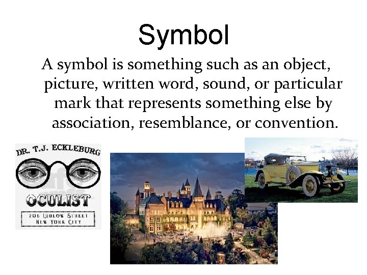 Symbol A symbol is something such as an object, picture, written word, sound, or