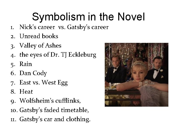 Symbolism in the Novel 1. Nick’s career vs. Gatsby’s career 2. Unread books 3.