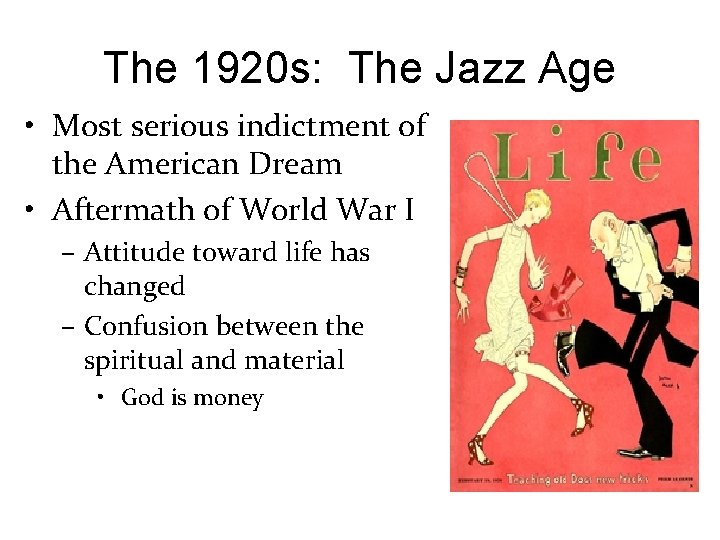 The 1920 s: The Jazz Age • Most serious indictment of the American Dream