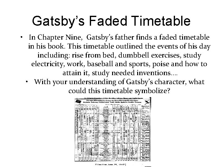 Gatsby’s Faded Timetable • In Chapter Nine, Gatsby’s father finds a faded timetable in