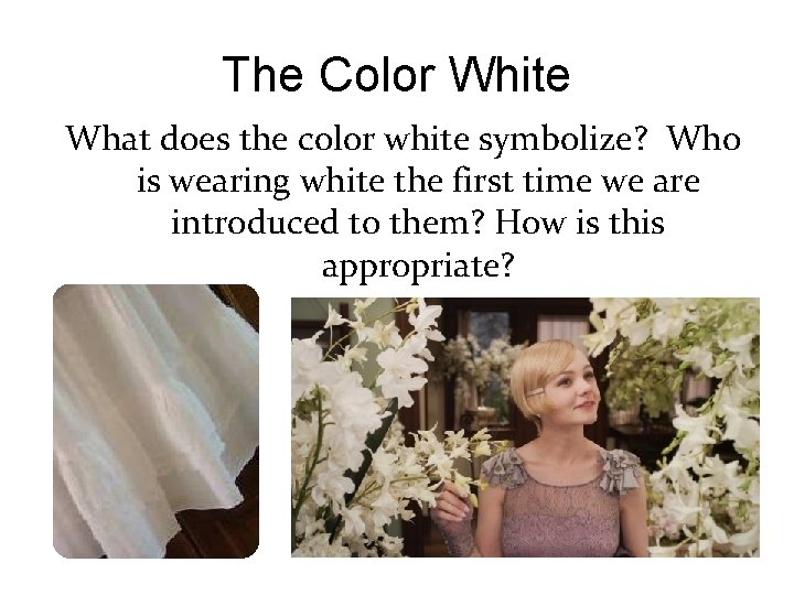 The Color White What does the color white symbolize? Who is wearing white the