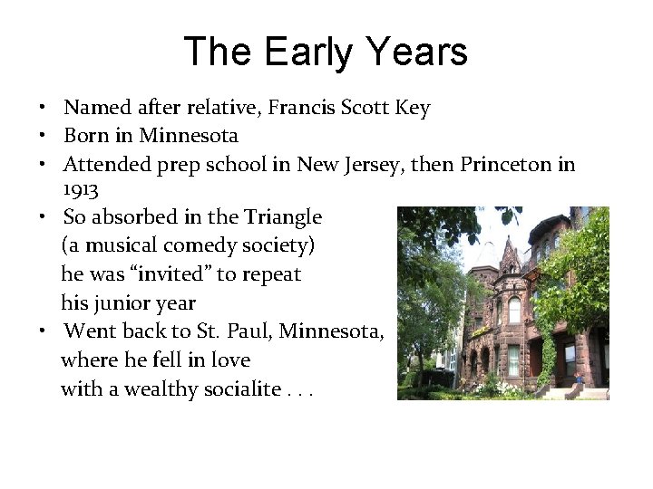 The Early Years • Named after relative, Francis Scott Key • Born in Minnesota