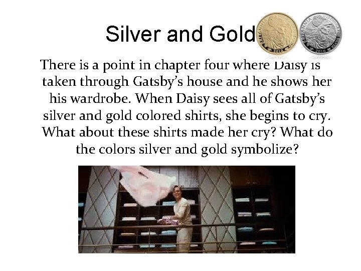 Silver and Gold There is a point in chapter four where Daisy is taken
