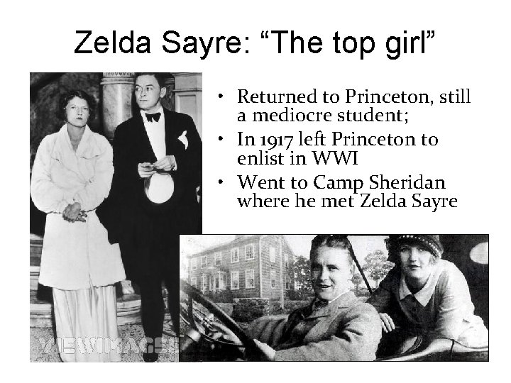 Zelda Sayre: “The top girl” • Returned to Princeton, still a mediocre student; •