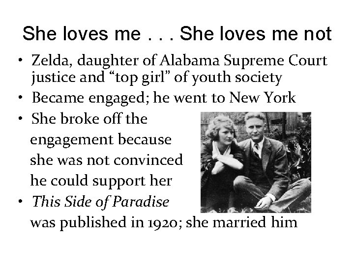 She loves me. . . She loves me not • Zelda, daughter of Alabama