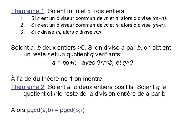 Théorème 1: Soient m, n et c trois entiers 1. 2. 3. Si c