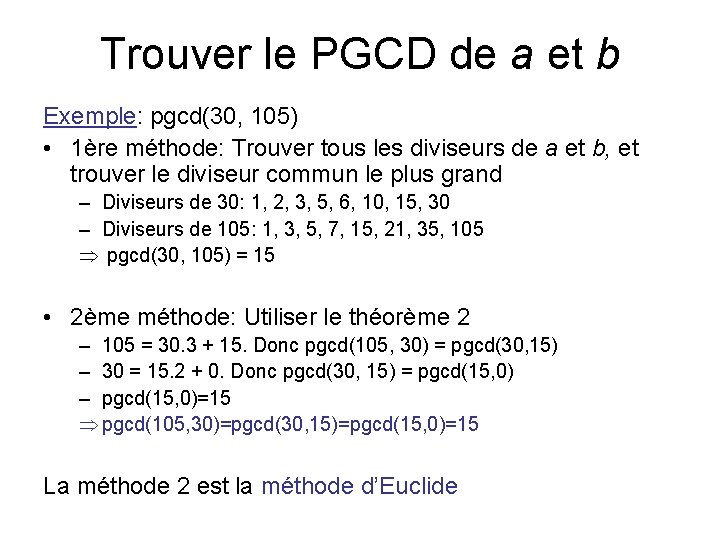 Trouver le PGCD de a et b Exemple: pgcd(30, 105) • 1ère méthode: Trouver
