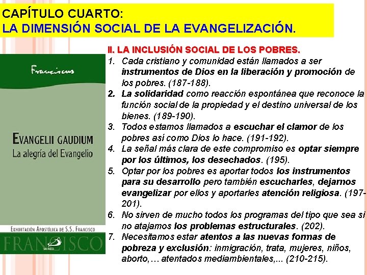 CAPÍTULO CUARTO: LA DIMENSIÓN SOCIAL DE LA EVANGELIZACIÓN. II. LA INCLUSIÓN SOCIAL DE LOS