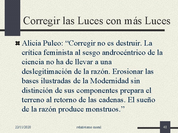 Corregir las Luces con más Luces Alicia Puleo: “Corregir no es destruir. La crítica