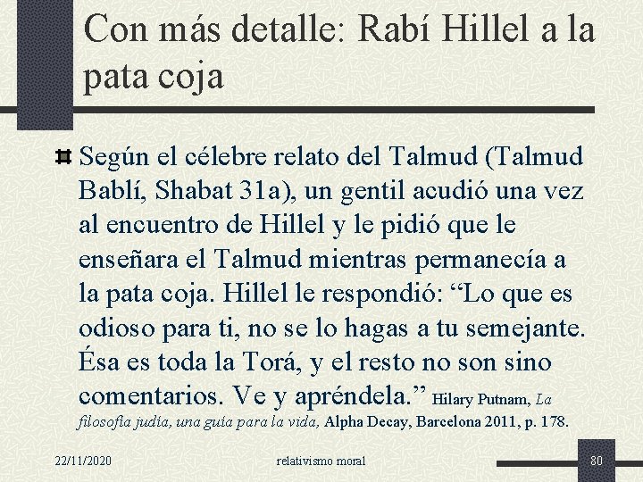 Con más detalle: Rabí Hillel a la pata coja Según el célebre relato del Con más detalle: Rabí Hillel a la pata coja Según el célebre relato del