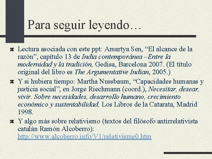 Para seguir leyendo… Lectura asociada con este ppt: Amartya Sen, “El alcance de la