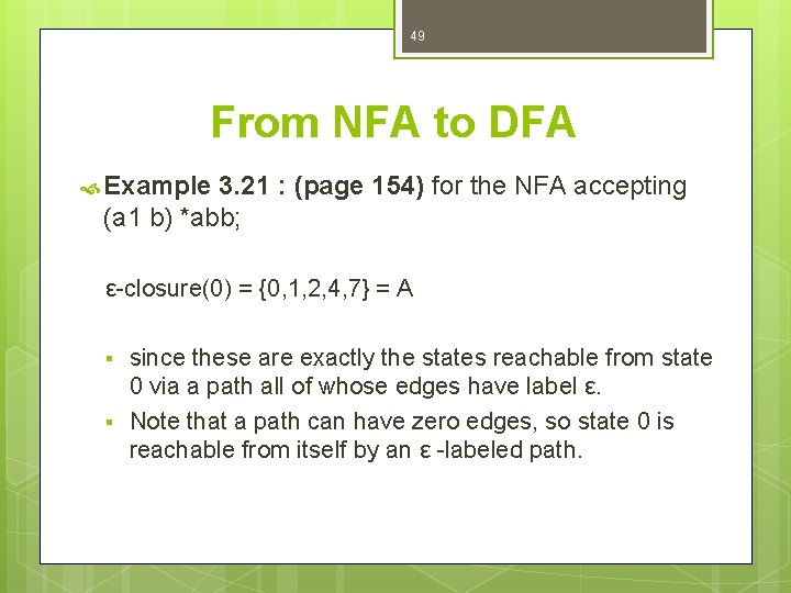 49 From NFA to DFA Example 3. 21 : (page 154) for the NFA