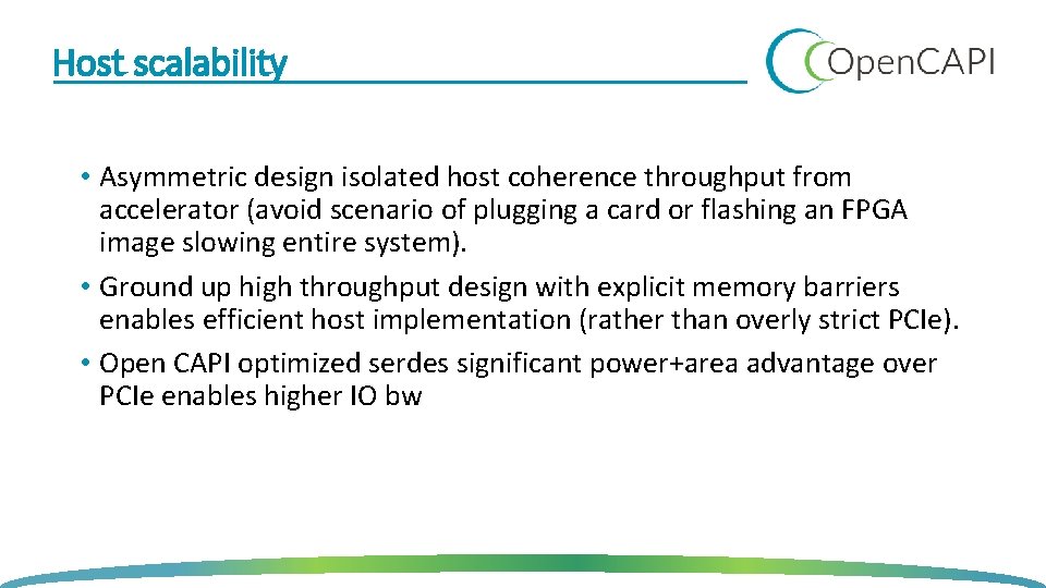 Host scalability • Asymmetric design isolated host coherence throughput from accelerator (avoid scenario of Host scalability • Asymmetric design isolated host coherence throughput from accelerator (avoid scenario of