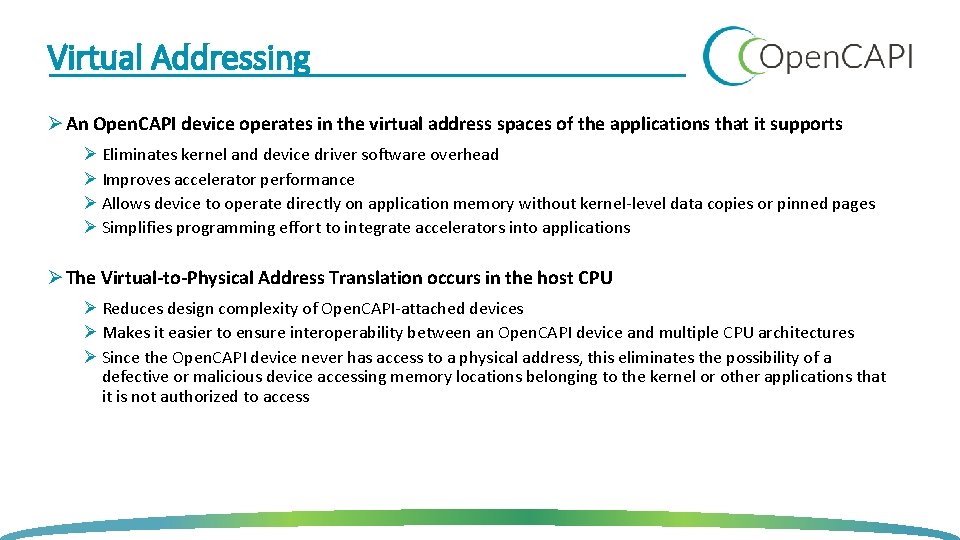 Virtual Addressing Ø An Open. CAPI device operates in the virtual address spaces of Virtual Addressing Ø An Open. CAPI device operates in the virtual address spaces of