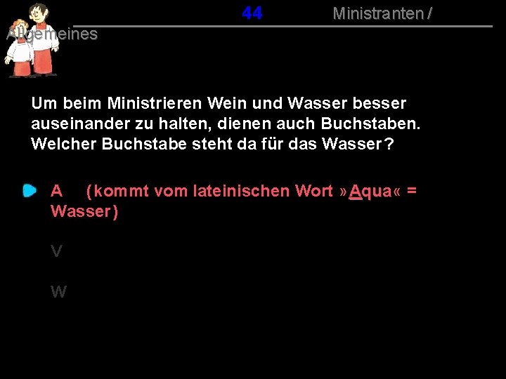 044 Ministranten / Allgemeines Um beim Ministrieren Wein und Wasser besser auseinander zu halten,