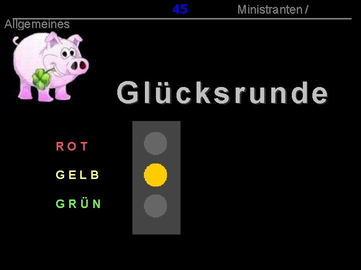 045 131 Ministranten / Allgemeines Glücksrunde ROT GELB GRÜN 