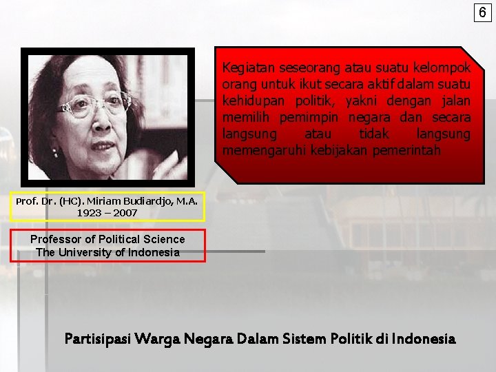 6 Kegiatan seseorang atau suatu kelompok orang untuk ikut secara aktif dalam suatu kehidupan