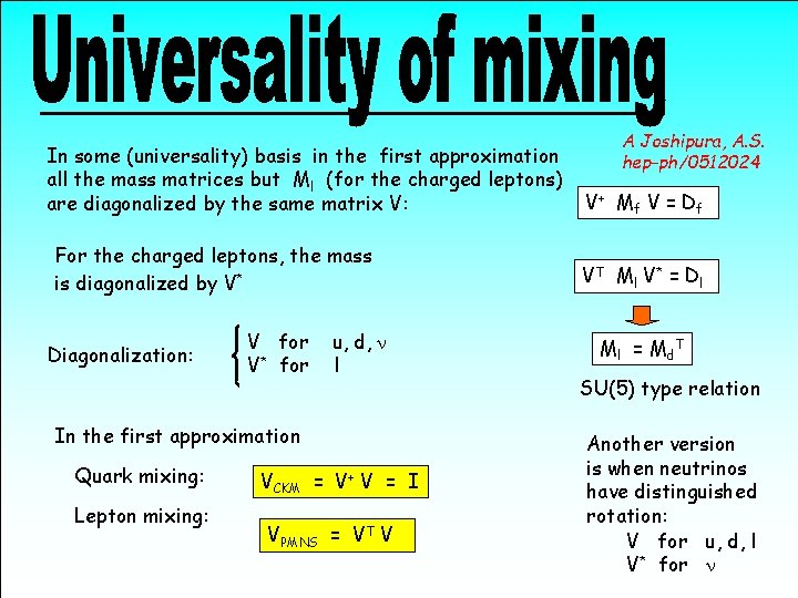 In some (universality) basis in the first approximation all the mass matrices but Ml