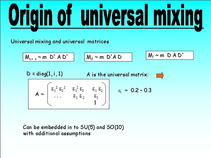 Universal mixing and universal matrices Mu, n ~ m D* A D* Md ~