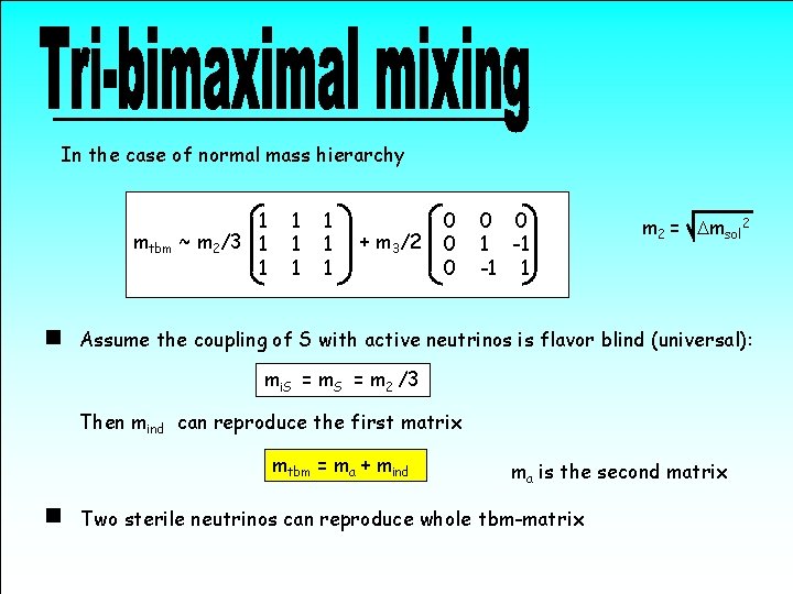 In the case of normal mass hierarchy 1 mtbm ~ m 2/3 1 1