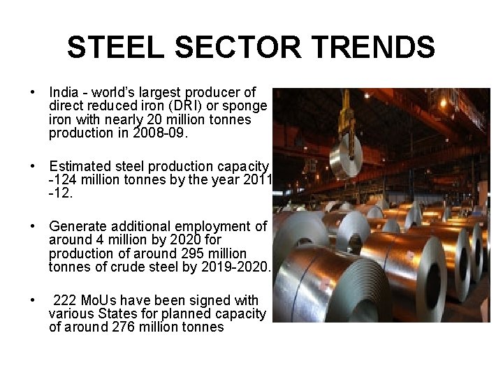 STEEL SECTOR TRENDS • India - world’s largest producer of direct reduced iron (DRI)