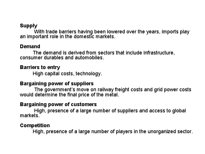 Supply With trade barriers having been lowered over the years, imports play an important