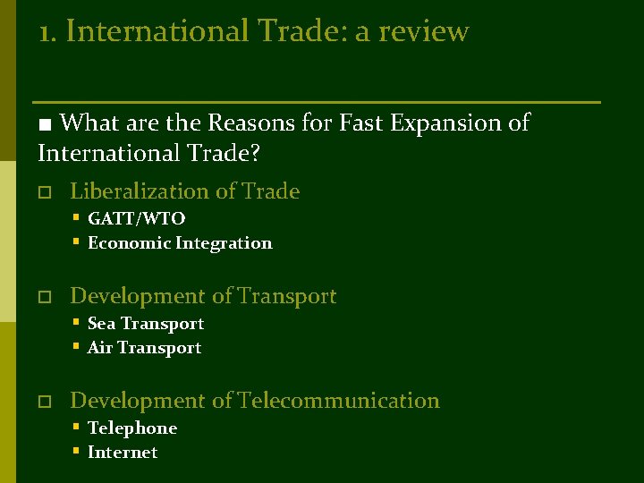 1. International Trade: a review ■ What are the Reasons for Fast Expansion of