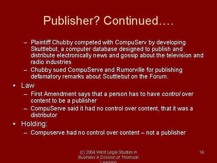 Publisher? Continued…. – Plaintiff Chubby competed with Compu. Serv by developing Skuttlebut, a computer