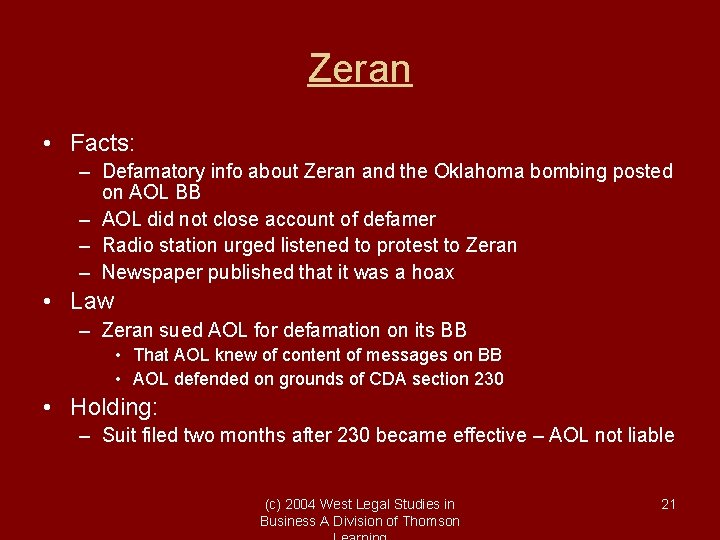 Zeran • Facts: – Defamatory info about Zeran and the Oklahoma bombing posted on