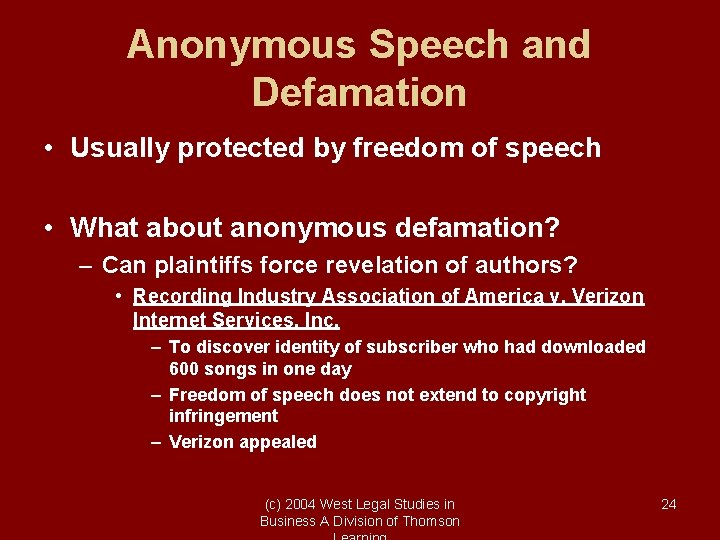 Anonymous Speech and Defamation • Usually protected by freedom of speech • What about