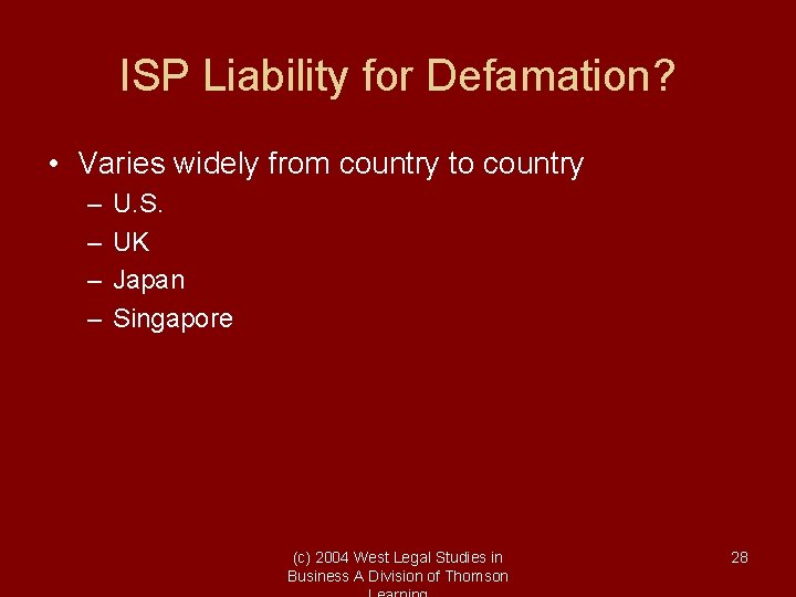 ISP Liability for Defamation? • Varies widely from country to country – – U.