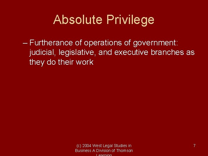 Absolute Privilege – Furtherance of operations of government: judicial, legislative, and executive branches as