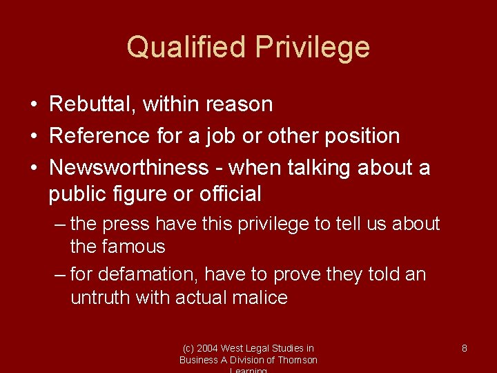 Qualified Privilege • Rebuttal, within reason • Reference for a job or other position