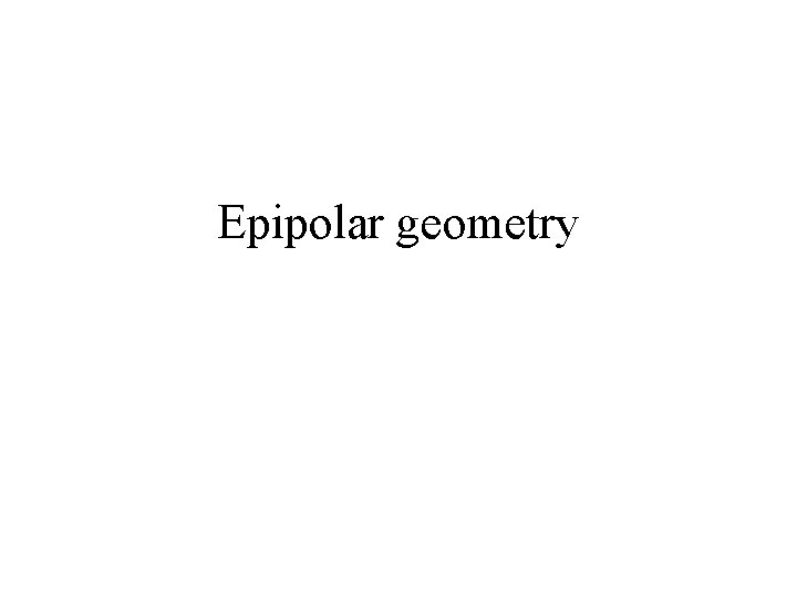 Epipolar geometry 