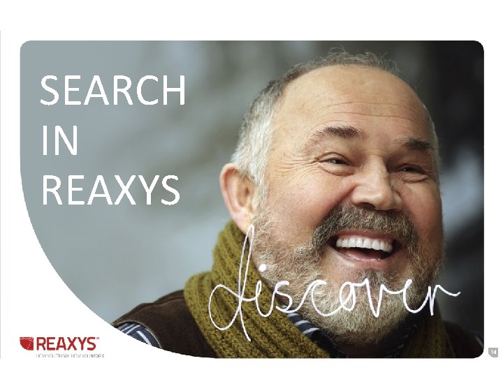 SEARCH IN REAXYS 14 SEARCH IN REAXYS 14