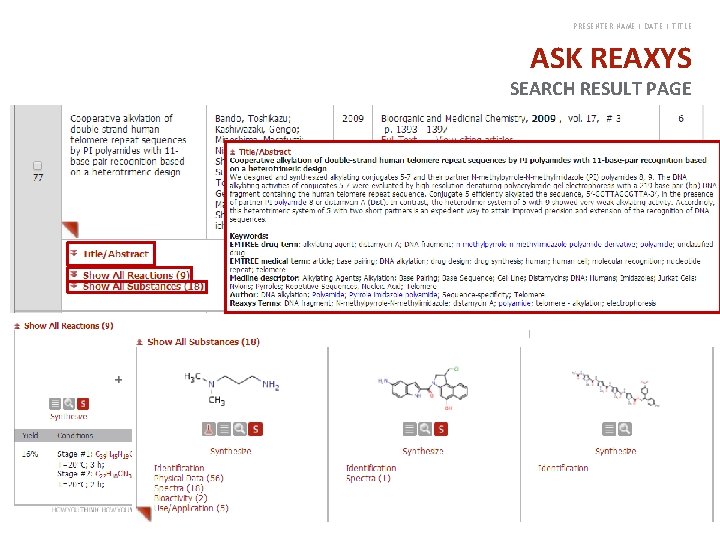 PRESENTER NAME | DATE | TITLE ASK REAXYS SEARCH RESULT PAGE 42 PRESENTER NAME | DATE | TITLE ASK REAXYS SEARCH RESULT PAGE 42