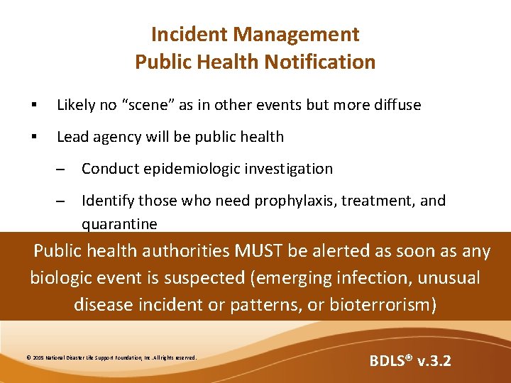 Incident Management Public Health Notification § Likely no “scene” as in other events but Incident Management Public Health Notification § Likely no “scene” as in other events but