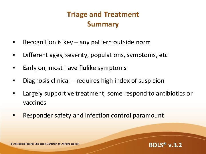 Triage and Treatment Summary § Recognition is key – any pattern outside norm § Triage and Treatment Summary § Recognition is key – any pattern outside norm §