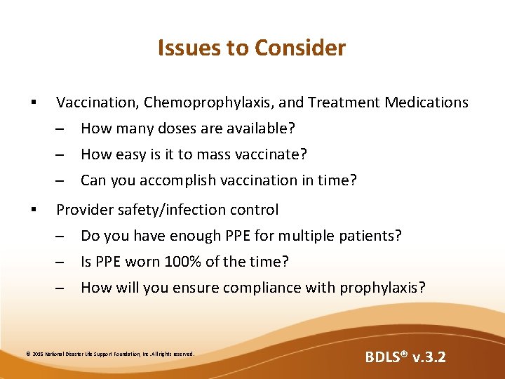 Issues to Consider § § Vaccination, Chemoprophylaxis, and Treatment Medications – How many doses Issues to Consider § § Vaccination, Chemoprophylaxis, and Treatment Medications – How many doses