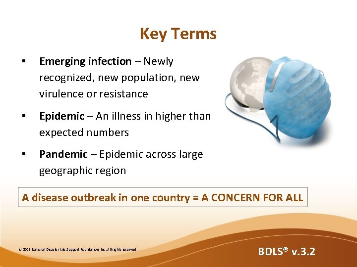 Key Terms § Emerging infection – Newly recognized, new population, new virulence or resistance Key Terms § Emerging infection – Newly recognized, new population, new virulence or resistance
