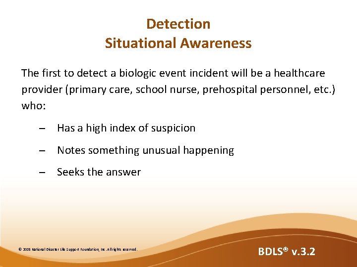 Detection Situational Awareness The first to detect a biologic event incident will be a Detection Situational Awareness The first to detect a biologic event incident will be a