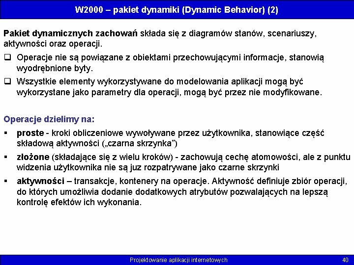 W 2000 – pakiet dynamiki (Dynamic Behavior) (2) Pakiet dynamicznych zachowań składa się z