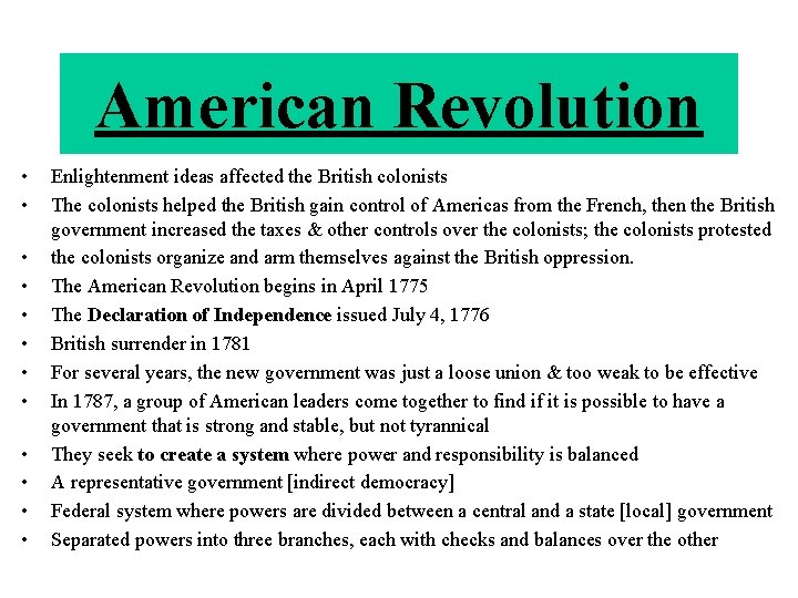 American Revolution • • • Enlightenment ideas affected the British colonists The colonists helped