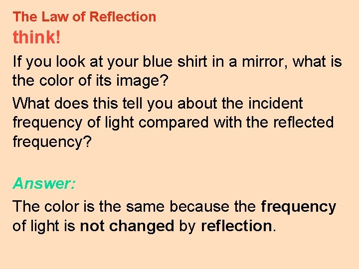 The Law of Reflection think! If you look at your blue shirt in a